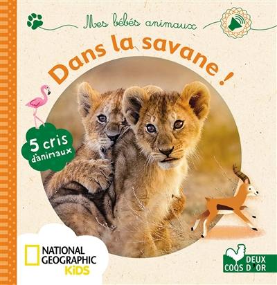 Dans la savane ! : 5 cris d'animaux