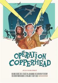 Opération Copperhead : une bande dessinée écrite et réalisée par Jean Harambat avec David Niven, Peter Ustinov, Vera Erikson, Winston Churchill, Clifton James et Dudley Clarke : opération d'été poche 2023