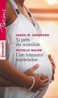 Si près du scandale. Une romance inattendue