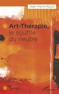 Art-thérapie, le souffle du neutre