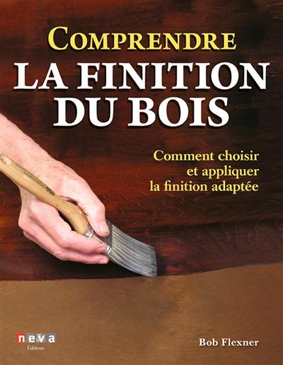 Comprendre la finition du bois : comment choisir et appliquer la finition adaptée