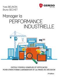 Manager la performance industrielle : outils visuels simples et efficaces pour structurer l'animation et la prise de décision