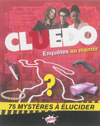 Cluedo. Vol. 2. Enquêtes au manoir : 75 mystères à élucider