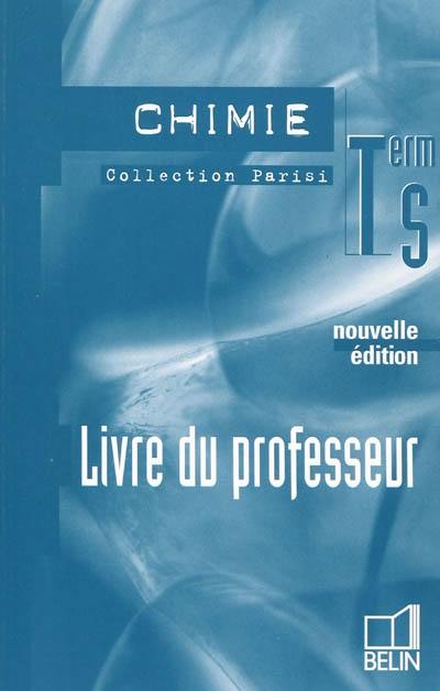 Chimie terminale S : livre du professeur