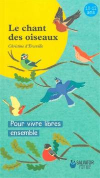 Le chant des oiseaux : pour vivre libres ensemble