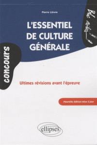 L'essentiel de culture générale : ultimes révisions avant l'épreuve