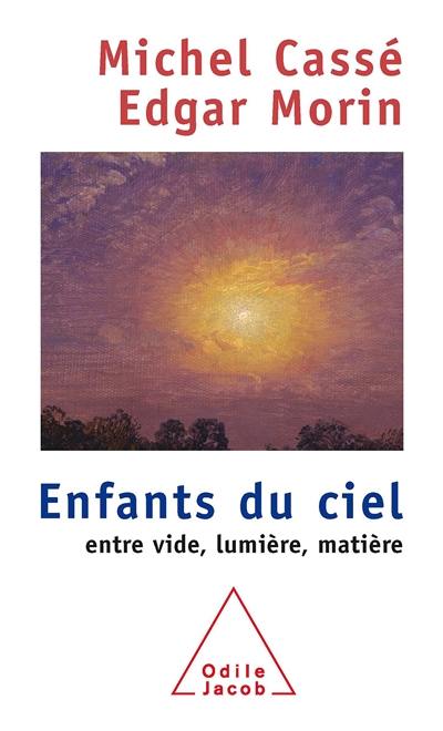 Enfants du ciel : entre vide, lumière, matière