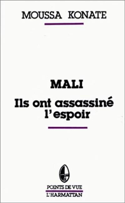 Mali, ils ont assassiné l'espoir : réflexion sur le drame d'un peuple