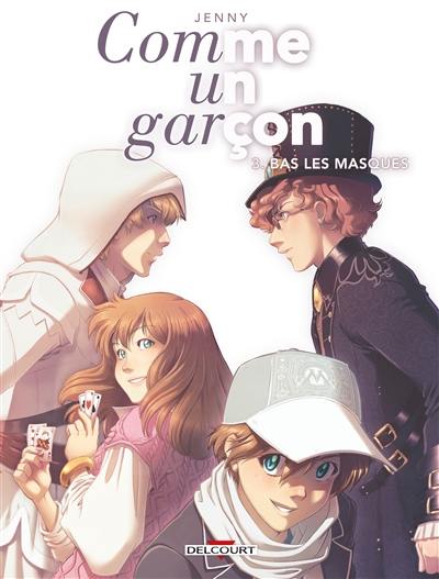 Comme un garçon. Vol. 3. Bas les masques