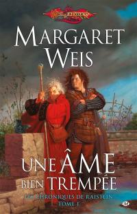 Dragonlance : les chroniques de Raistlin. Vol. 1. Une âme bien trempée