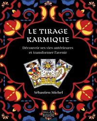 Le tirage karmique : découvrir l'histoire d'une vie antérieure