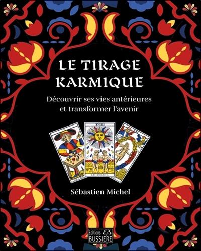 Le tirage karmique : découvrir l'histoire d'une vie antérieure