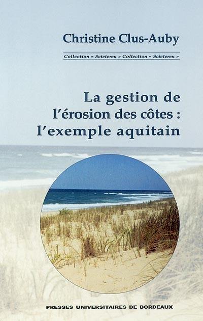 La gestion de l'érosion des côtes : l'exemple aquitain