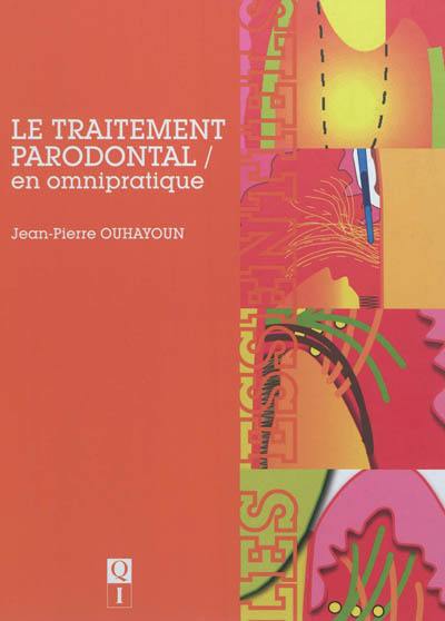 Le traitement parodontal : en omnipratique