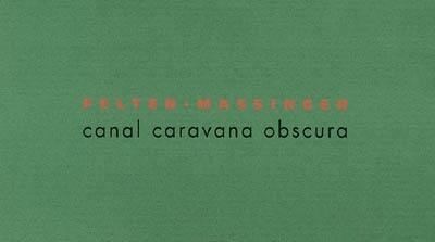 Canal caravana obscura : exposition la traversée du paysage, Tourcoing, le Fresnoy, (18 octobre - 29 novembre 1998) Canal caravana obscura : exposition la traversée du paysage, Tourcoing, le Fresnoy, (18 octobre - 29 novembre 1998)