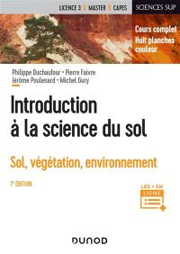 Introduction à la science du sol : sol, végétation, environnement : licence 3, master, Capes