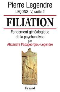 Leçons. Vol. 4-2. Filiation : fondement généalogique de la psychanalyse