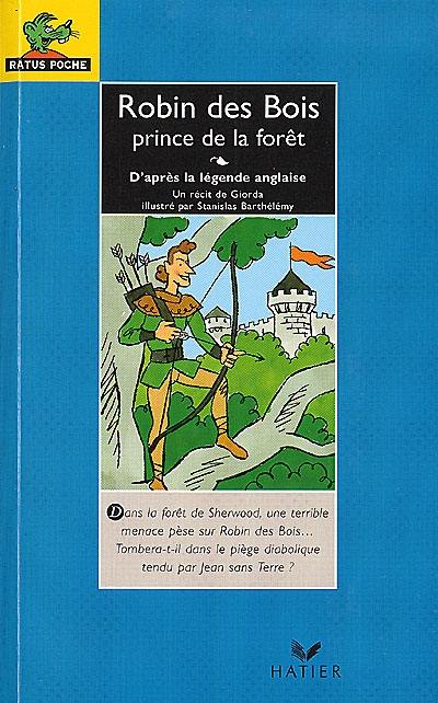 Robin des bois, prince de la forêt : d'après la légende anglaise