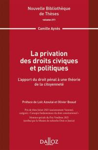 La privation des droits civiques et politiques : l'apport du droit pénal à une théorie de la citoyenneté