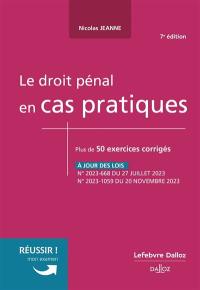 Le droit pénal en cas pratiques : plus de 50 exercices corrigés