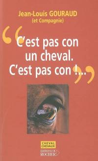 C'est pas con, un cheval, c'est pas con !... (Louis-Ferdinand Céline, Casse-pipe, 1952)