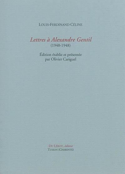 Lettres à Alexandre Gentil : 1940-1948