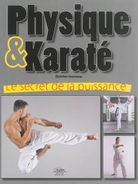 Physique & karaté : le secret de la puissance