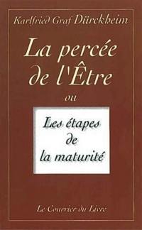 La percée de l'être ou Les étapes de la maturité