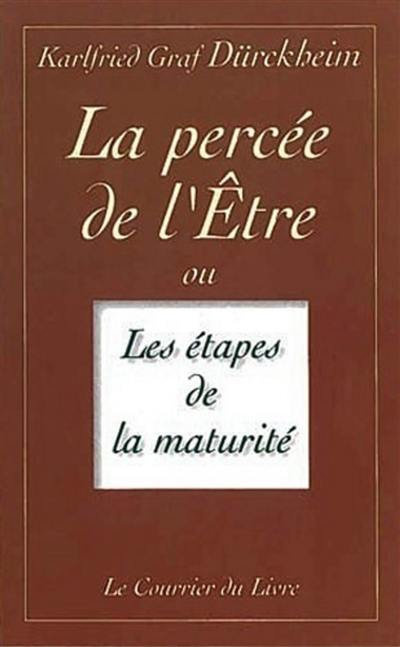 La percée de l'être ou Les étapes de la maturité