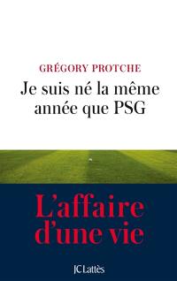 Je suis né la même année que PSG