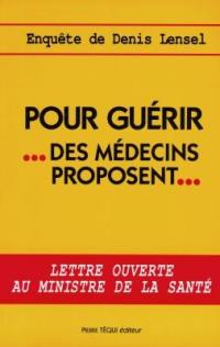 Pour guérir, des médecins proposent : lettre ouverte au Ministre de la santé