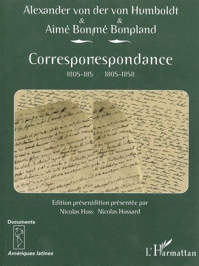 Alexander von Humboldt et Aimé Bonpland : correspondance : 1805-1858