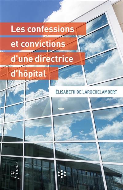 Les confessions et convictions d'une directrice d'hôpital