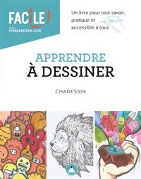 Apprendre à dessiner : un livre pour tout savoir, pratique et accessible à tous