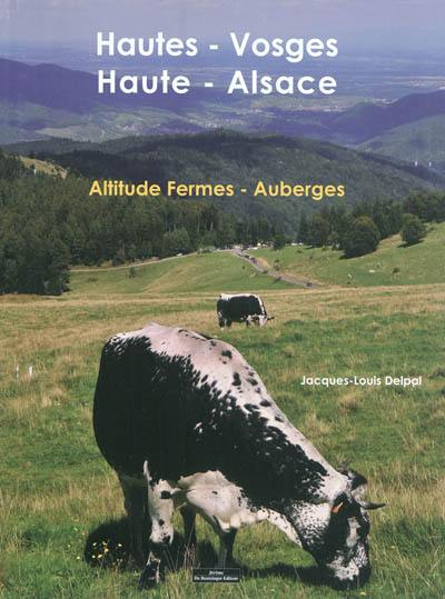 Hautes-Vosges, Haute-Alsace : altitude fermes-auberges