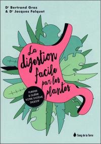 La digestion facile par les plantes : purifier & guérir votre système digestif