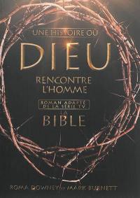 Une histoire où Dieu rencontre l'homme : la Bible