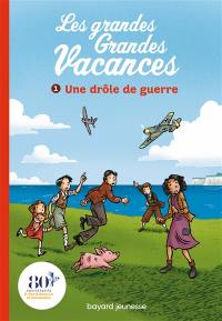 Les grandes grandes vacances. Vol. 1. Une drôle de guerre