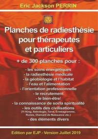 Planches de radiesthésie pour thérapeutes et particuliers : à utiliser avec le pendule et/ou les baguettes : + de 300 planches pour les soins énergétiques, la radiesthésie médicale, la géobiologie, l'habitat...