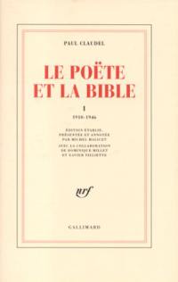 Le poète et la Bible. Vol. 1. 1910-1946