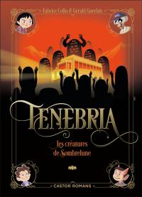 Tenebria. Les créatures de Sombrelune