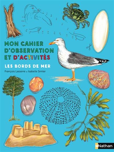 Mon cahier d'observation et d'activités. Les bords de mer