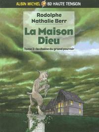 La maison Dieu. Vol. 3. La chaîne du grand pouvoir