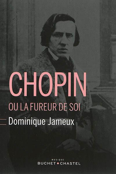 Chopin ou La fureur de soi