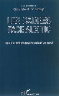 Les cadres face aux TIC : enjeux et risques psychosociaux au travail