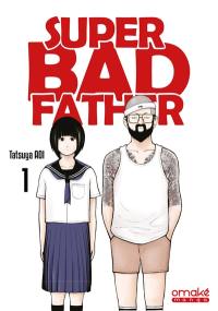 Super bad father. Vol. 1