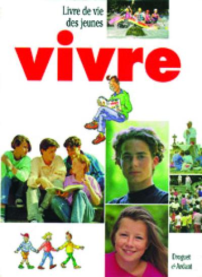 Vivre : livre de vie des jeunes de 13 à 15 ans