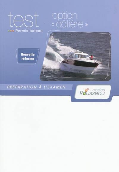 Permis bateau Rousseau. Test option côtière : nouvelle réforme : préparation à l'examen