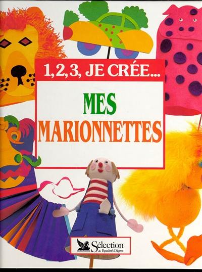 Mes marionnettes : 1, 2, 3, je crée...