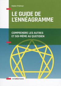 Le guide de l'ennéagramme : comprendre les autres et soi-même au quotidien